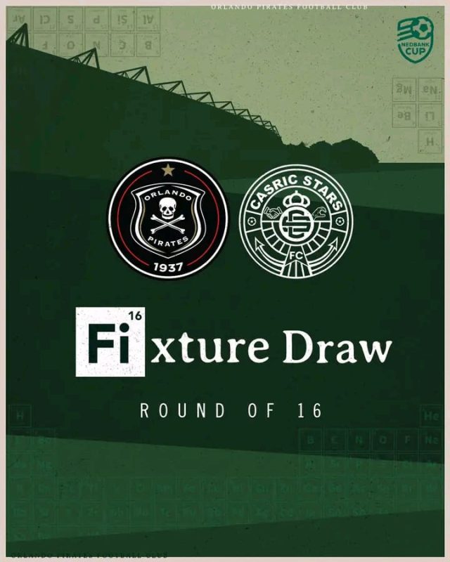 PSL Nedbank Cup draw. Casric Stars Nedbank Cup history. Orlando Pirates cup match dates. Nedbank Cup Last 16 fixtures 2026. Orlando Pirates vs Casric Stars Nedbank Cup