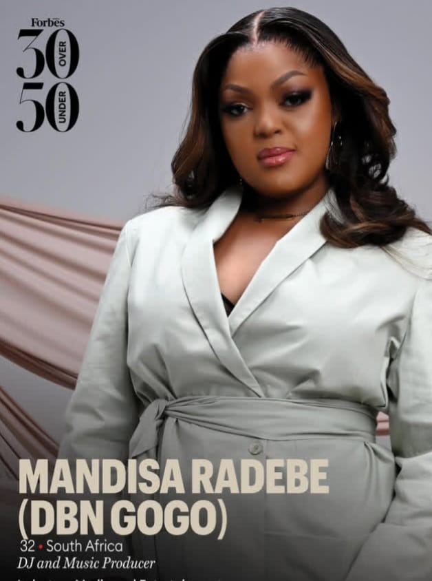 DBN Gogo Over 30 Under 50 list Top South African entrepreneurs 2026. Amapiano artists business ventures. DBN Gogo Forbes Woman Africa. DBN Gogo business empire. DBN Gogo Forbes Africa cover 2026.