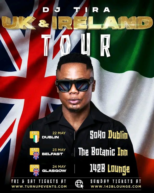 DJ Tira UK Tour 2026. DJ Tira Ireland Tickets. Afrotainment UK. DJ Tira Dublin Soho. 142B Lounge Glasgow. South African Music UK.