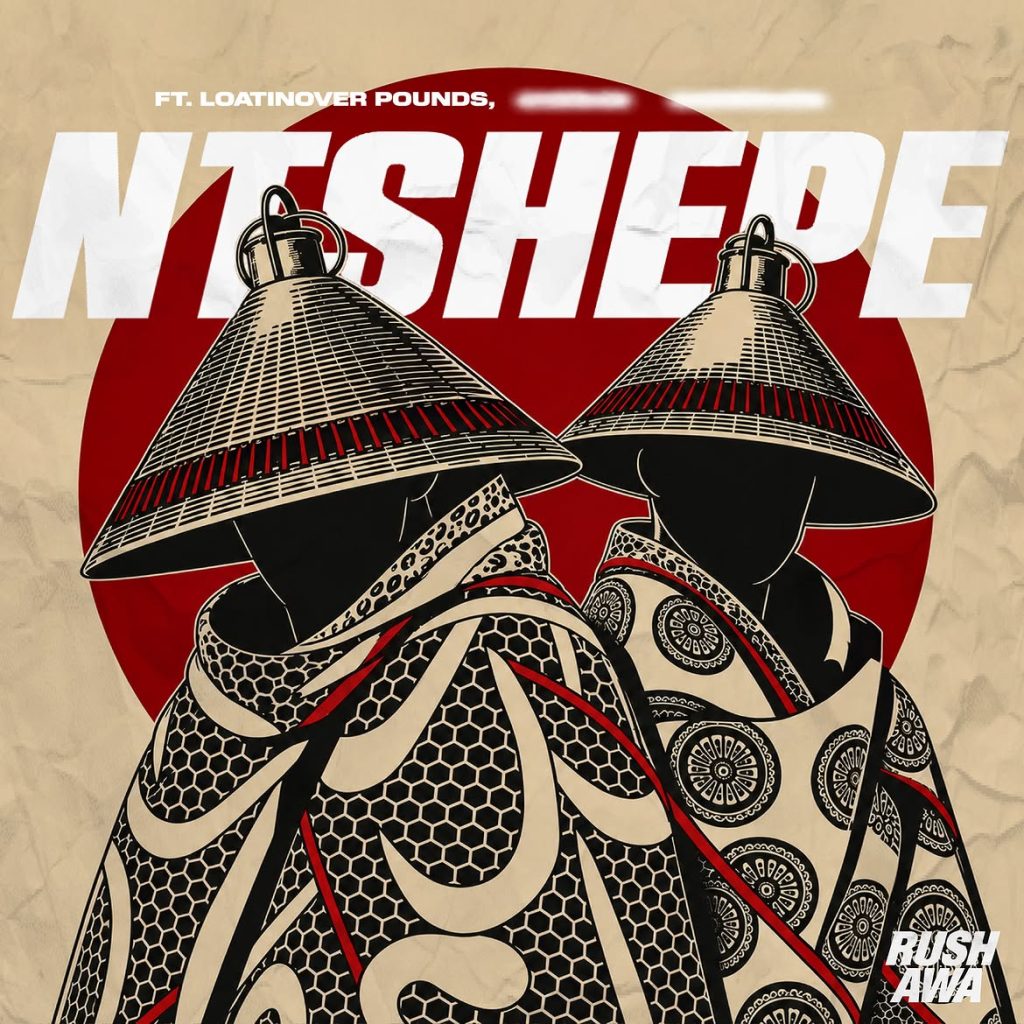 Ntshepe music video. Rush-Awa Ntshepe, Loatinover Pounds Sjava Cassper Nyovest, MashBeatz DJ Sliqe, Rush-Awa new album, Kid Kadi director, Spitori verse Sjava, Pitori hip-hop, SA hip-hop music video October 2026, Rush-Awa Lapisa, The Mxr 8
